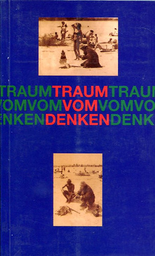 Szarvas Zsuzsa - Traum vom denken - Im memoriam Ernő Kunt