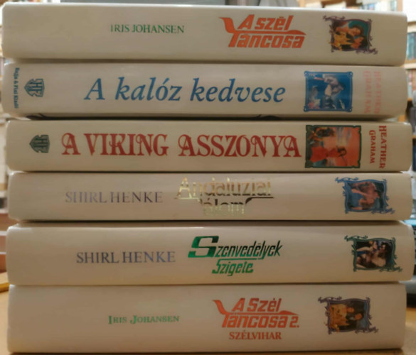 Heather Graham, Shirl Henke Iris Johansen - 6 db romantikus: A Szél Táncosa; A kalóz kedvese; A viking asszonya; Andalúziai álom; Szenvedélyek szigete; A Szél Táncosa 2.: Szélvihar