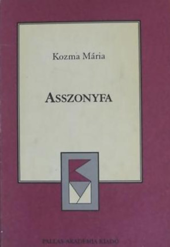 Kozma Mária - Asszonyfa - Egy 1848-as napló és mai utóélete
