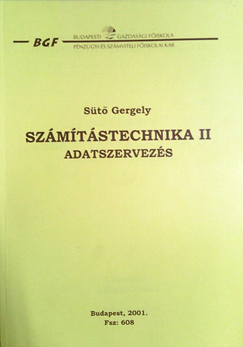 St Gergely - Szmtstechnika II. - Adatszervezs