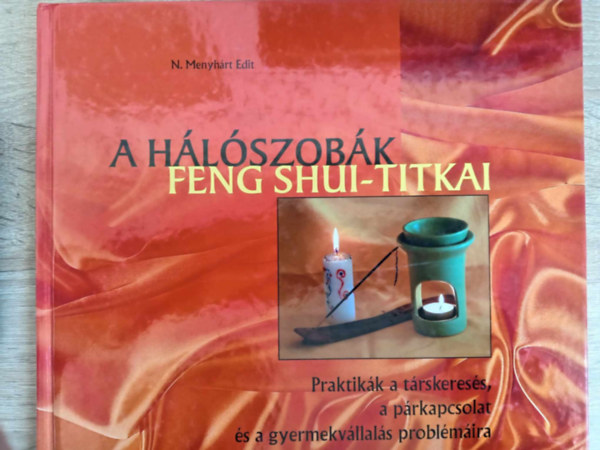 C. Kiss Ilona  N. Menyhrt Edit (fotk) - A hlszobk Feng Shui-titkai (Praktikk a trskeress, a prkapcsolat s a gyermekvllals problmira)