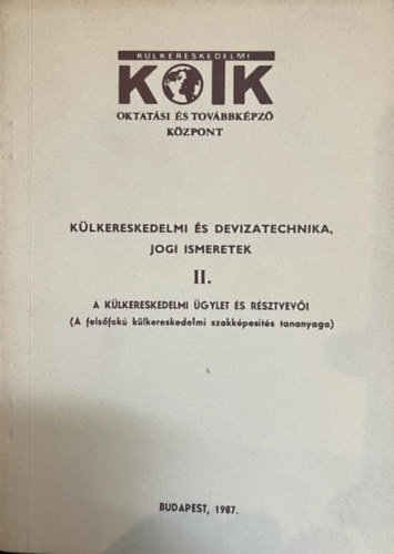 Klkereskedelmi s devizatechnika, jogi ismeretek II. - A klkereskedelmi gylet s rsztvevi