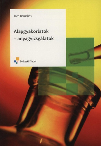 Tth Barnabs - Alapgyakorlatok - anyagvizsglatok