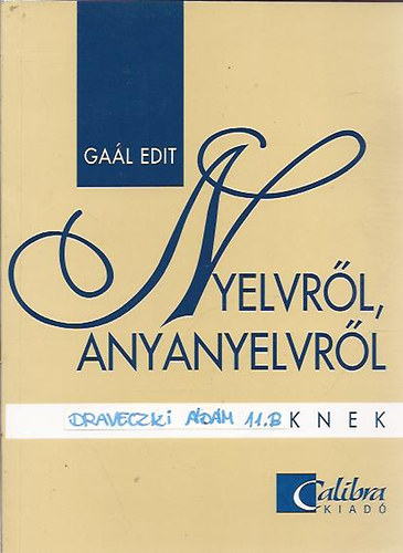 Ga�l Edit - Nyelvr�l, anyanyelvr�l 17 �veseknek