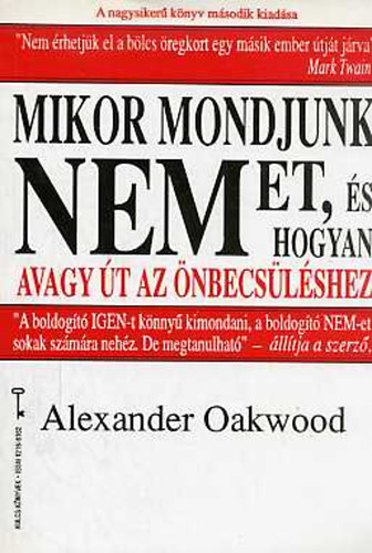 Alexander Oakwood - Mikor mondjunk NEMet, �s hogyan AVAGY �T AZ �NBECS�L�SHEZ