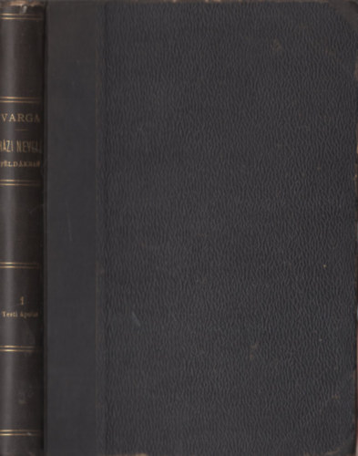 Z�molyi Varga Mih�ly - A h�zi nevel�s p�ld�kban el�adva (A testi �pol�s) - Sz�l�k, nevel�k s k�l�n�sen k�zs�gi n�pk�nyvt�rak sz�m�ra