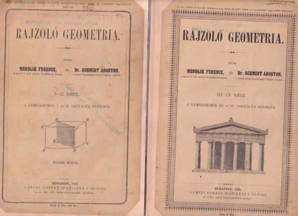 Dr. Schmidt goston Mendlik Ferencz - 2 db Rajzol geometria I-II. + III-IV. rsz - A gymnasiumok I.-II. s III.-IV. osztlya szmra