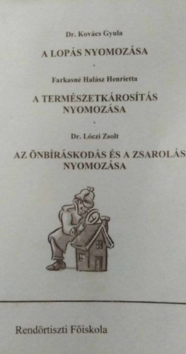 Dr. Kovcs Gyula, Farkasn Halsz Henrietta, Dr. Lczi Zsolt - A lops nyomozsa - A termszetkrosts nyomozsa - Az nbrskods s a zsarols nyomozsa