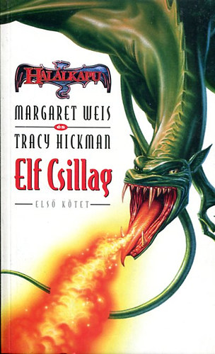 Tracy Hickman; Margaret Weis - Elf csillag I. (Hal�lkapu)