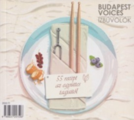 Budapest Voices zbvlk - 55 recept az egyttes tagjaitl
