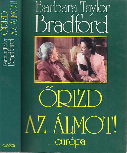Dezsnyi Katalin  Barbara Taylor Bradford (szerk.), Sarls Zsuzsa (ford.) - rizd az lmot! - Emma Harte-saga 2. (Hold the Dream) - Sarls Zsuzsa fordtsban