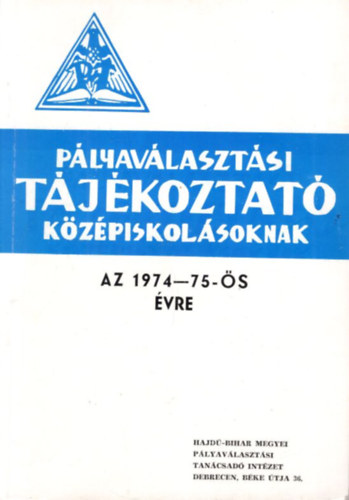 Plyavlasztsi tjkoztat kzpiskolsoknak az 1974-75-s vre ( Debrecen)