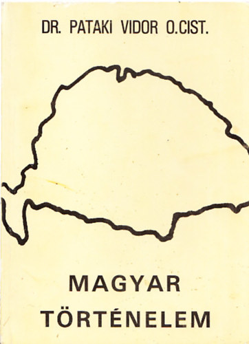 Dr. Pataki Vidor o. cist. - Magyar t�rt�nelem