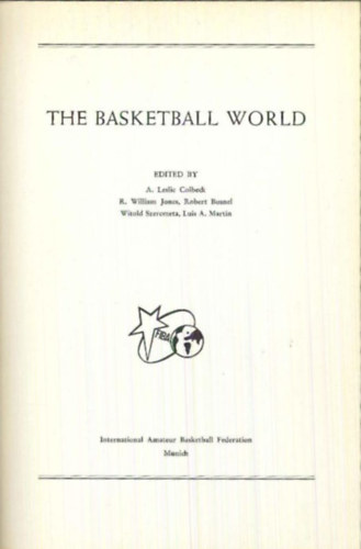 by A. Leslie Colbeck - R. William Jones - Robert Busnel - Luis Martin  (editor) - The basketball world