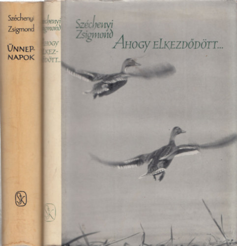 Széchenyi Zsigmond - Ahogy elkezdődött + Ünnepnapok (Egy magyar vadász hitvallása I-II.)