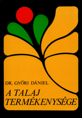 Dr. Győri Dániel - A talaj termékenysége