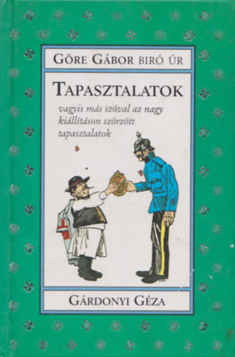 Tapasztalatok- Vagyism�s sz�val az nagy ki�ll�t�son sz�rz�tt tapasztalatok (G�re G�bor b�r� �r)