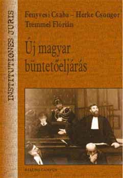 Fenyvesi; Herke; Tremmel - Új magyar büntetőeljárás