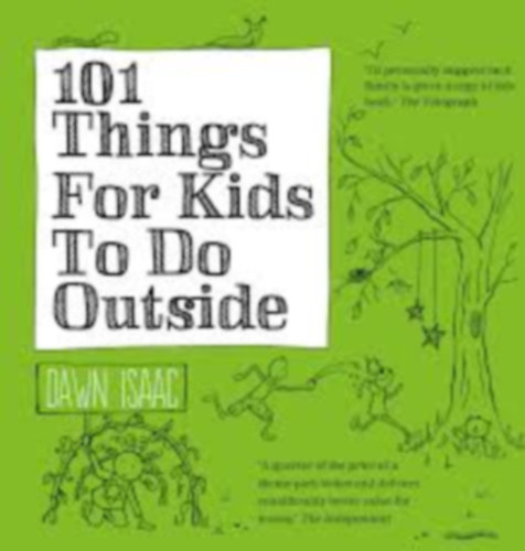 101 things for kids to do outside (101 dolog, amit a gyerekeknek a szabadban kell csinálniuk angol nyelven)