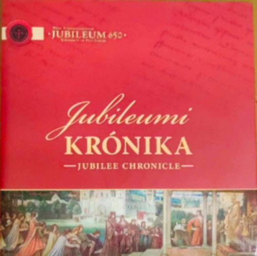 Jubileumi kr�nika -Jubilee Chronicle-