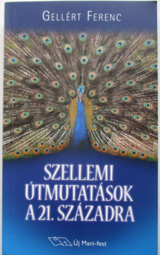 Gellrt Ferenc - Szellemi tmutatsok a 21. szzadra