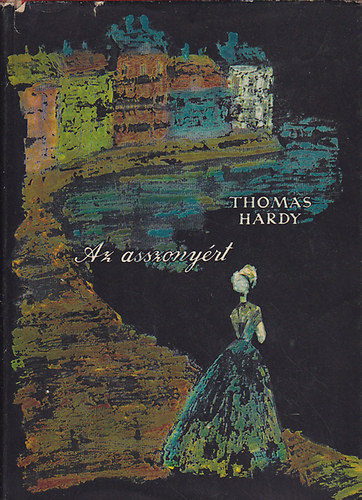 Thomas Hardy - Az asszonyrt