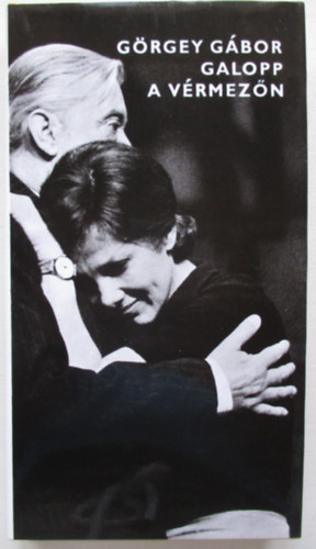 Görgey Gábor - Galopp a Vérmezőn
