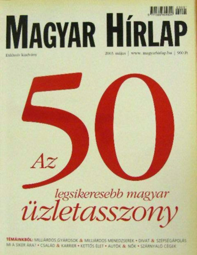 Nagy Ildik�  (szerk.) Iv�n Gizella (szerk.) - Az 50 legsikeresebb magyar �zletasszony (Magyar H�rlap exkluz�v kiadv�ny 2003. m�jus)