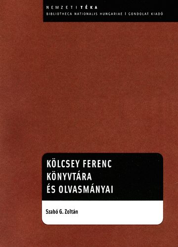 Szabó G. Zoltán - Kölcsey Ferenc könyvtára és olvasmányai