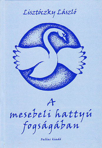 Lisztczky Lszl - A mesebeli hatty fogsgban