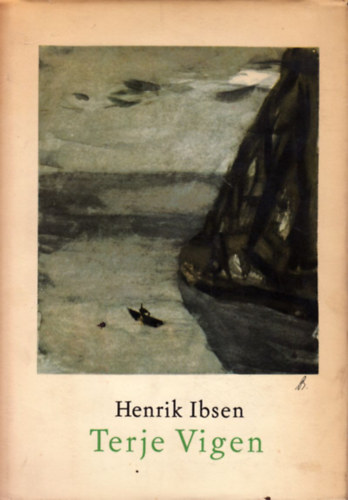 Henrik Ibsen - Terje Vigen (Sz�mozott, Bern�th Aur�l illusztr�ci�ival)