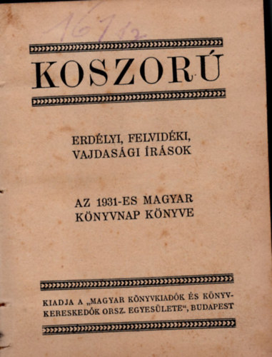 Koszor - Erdlyi, felvidki, vadjadsi rsok 1931