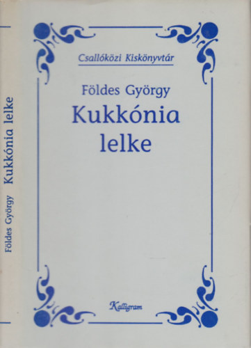 Fldes Gyrgy - Kukknia lelke (Csallkzi Kisknyvtr)