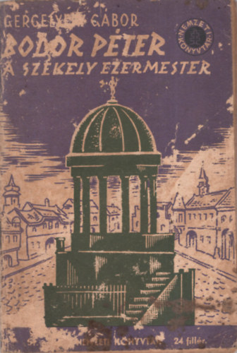 Gergelyffy G�bor - Bodor P�ter - A sz�kely ezermester (Nemzeti K�nyvt�r 51.)