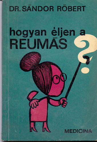 Dr. S�ndor R�bert - Hogyan �ljen a reum�s?