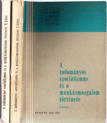 Md Aladr  (szerk.) - A tudomnyos szocializmus s a munksmozgalom trtnete I-II.