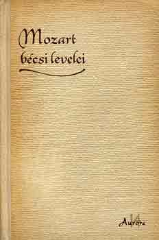 Gedeon Tibor  (szerk.) - Mozart bcsi levelei