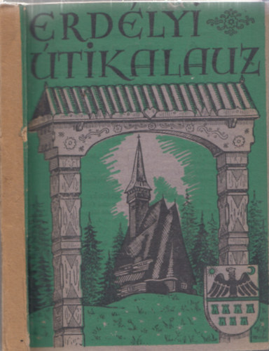 Aba Sndor - Erdlyi tikalauz s a magyar vrosok ismertetse