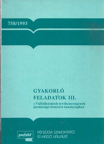 Gyakorl feladatok III. a Vllalkozsok tevkenysgnek gazdasgi elemzse tananyaghoz