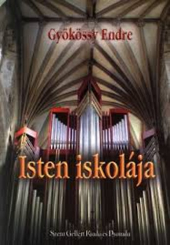 Dr. Gy�k�ssy Endre - Isten iskol�ja - M�rlegen