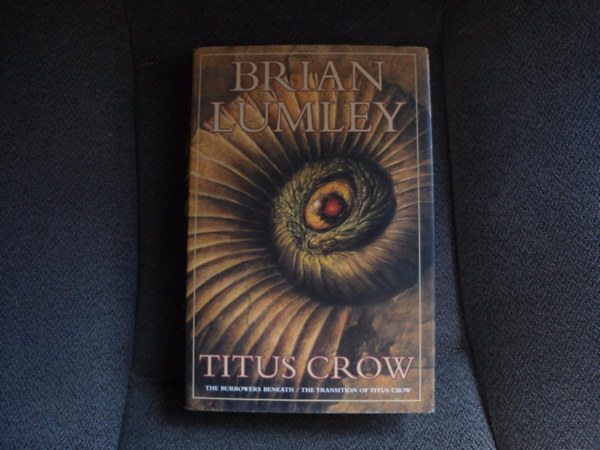 Brian Lumley - Titus Crow: The Burrowers Beneath, The Transition of Titus Crow
