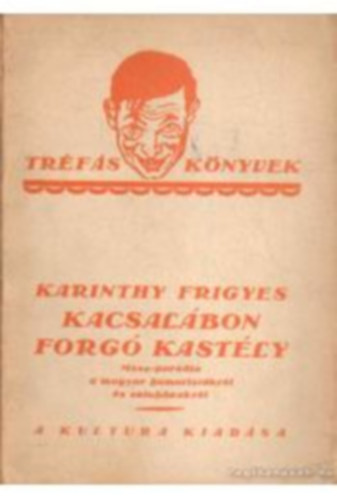 Karinthy Frigyes - Kacsalbon forg kastly