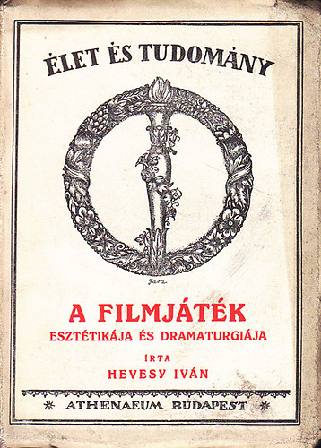 Hevesy Iv�n - A filmj�t�k eszt�tik�ja �s dramaturgi�ja