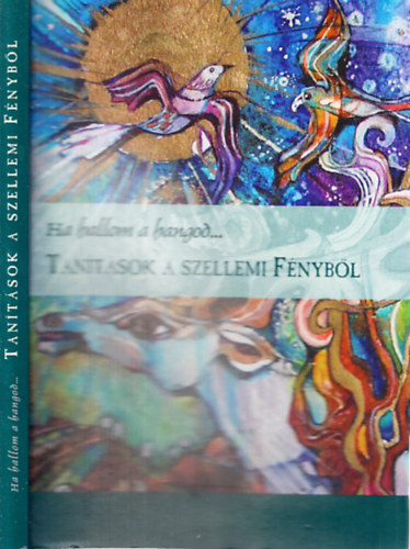 Pusztay Orsolya - Tanítások a szellemi Fényből (Ha hallom a hangod...)