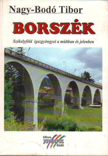 Nagy-Bod� Tibor - Borsz�k - Sz�kelyf�ld igazgy�ngyei a m�ltban �s jelenben