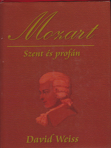 Weiss, David - Mozart - Szent és profán