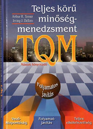 Irving J. De Toro; Arthur R. Tenner - Teljes kr minsgmenedzsment