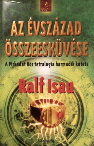 Ralf Isau - Az vszzad sszeeskvse - A Pirkadat Kr tetralgia harmadik ktete