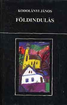 Kodol�nyi J�nos - F�ldindul�s