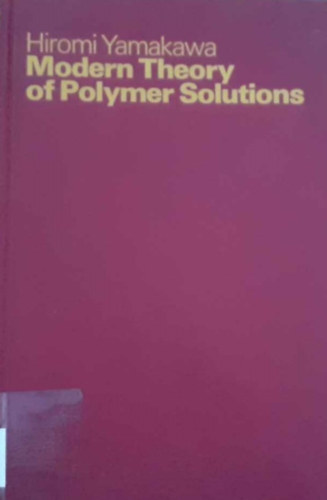 Hiromi Yamakawa - Modern Theory of Polymer Solutions